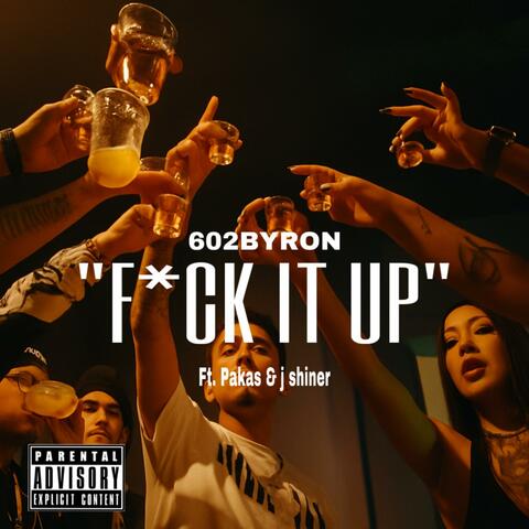 FUCK IT UP (feat. PAKAS & J Shiner) album art