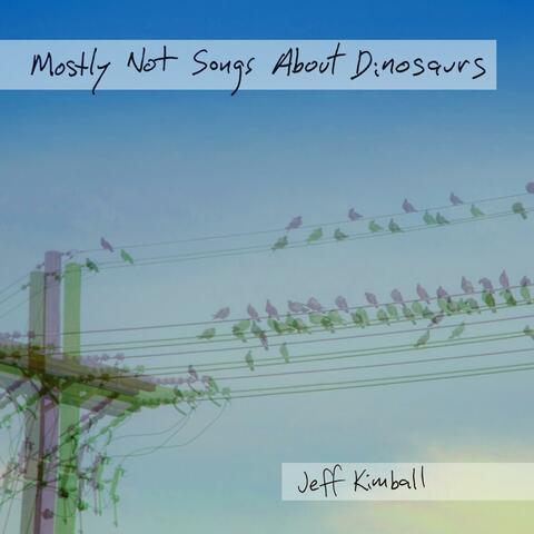 Mostly Not Songs About Dinosaurs album art