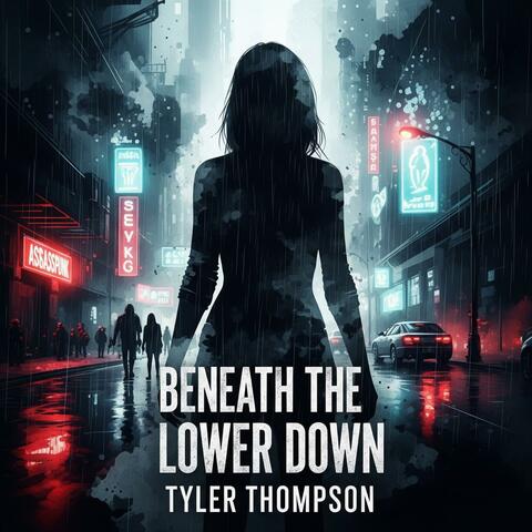 Beneath The Lower Down (Original Score Demo) album art