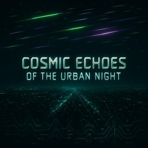 Cosmic Echoes of the Urban Night album art