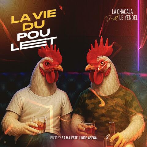 La Vie Du Poulet (feat. Le Yendel) album art