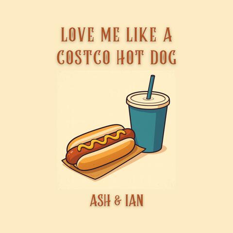 Love Me Like A Costco Hot Dog album art