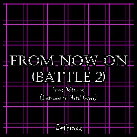 From Now On (Battle 2) [From "Deltarune"] album art