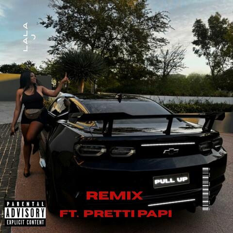 PULL UP (feat. PRETTI PAPI) [REMIX] album art