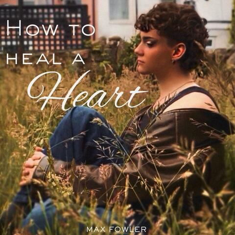 How To Heal A Heart album art