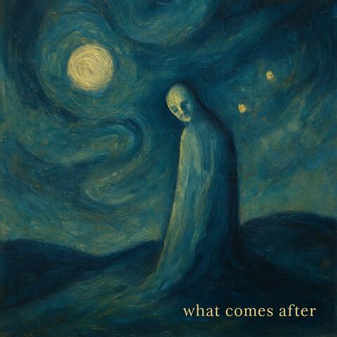 What Comes After album art