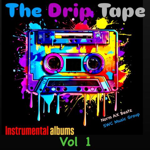 The Drip Tape (Instrumental), Vol. 1 album art