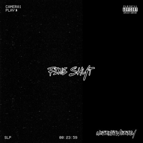 Fine Shyt (Untrustworthy) album art