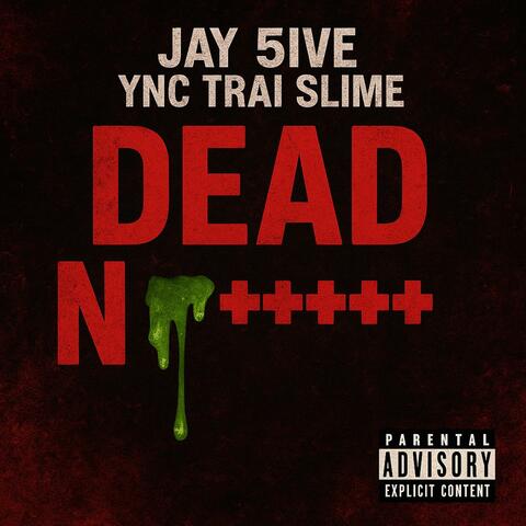 Dead Niggas (feat. YNC TRAI SLIME) album art