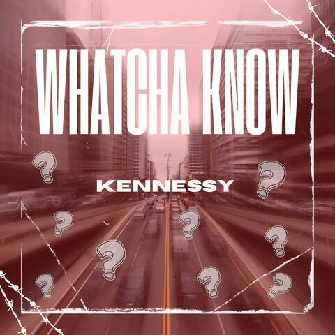 WHATCHA KNOW album art