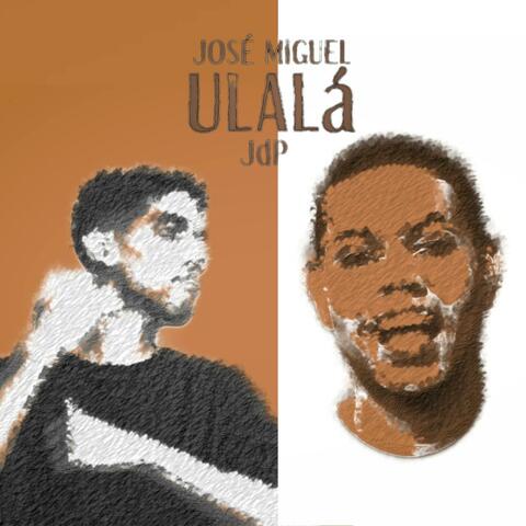 Ulalá (feat. José Miguel) album art
