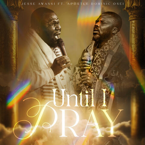 Until I Pray (feat. Apostle Dominic Osei) album art