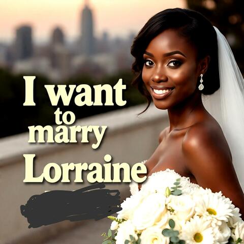 i want to marry Lorraine album art