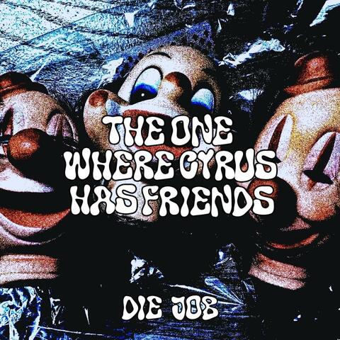 The One Where Cyrus Has Friends album art