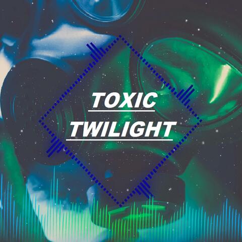 Toxic Twilight album art