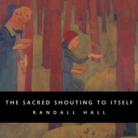 The Sacred Shouting to Itself album art