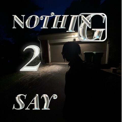 Nothing 2 Say album art