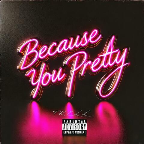 Because You Pretty album art