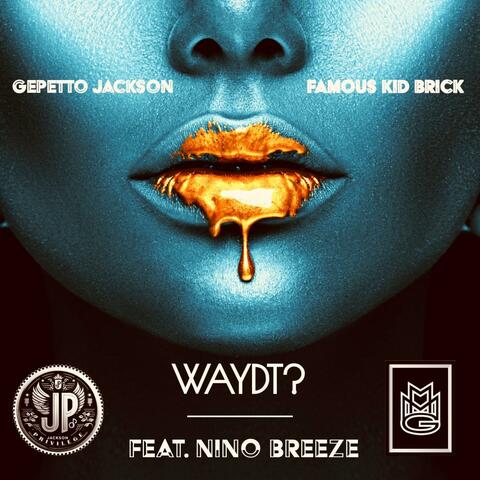 WAYDT? (feat. Famous Kid Brick & Nino Breeze) album art