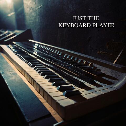 I'm Just The Keyboard Player album art