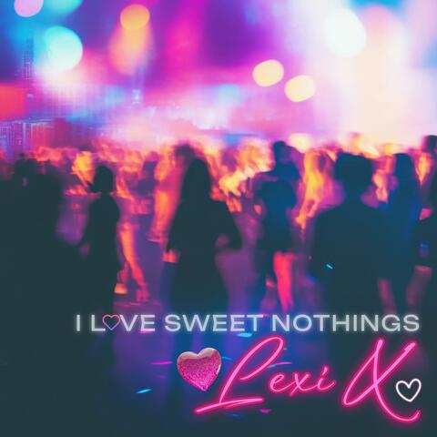 I Love Sweet Nothings album art