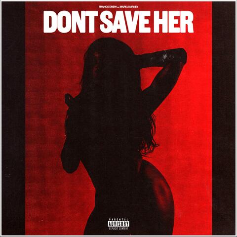 Don't Save Her album art