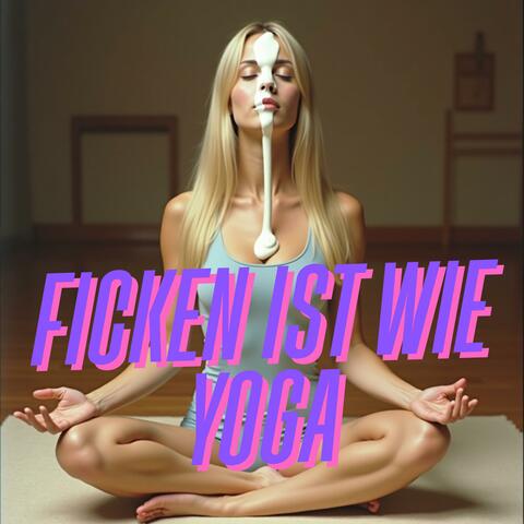 Ficken ist wie Yoga (feat. Schlager Kinder & Mikki Senf) album art