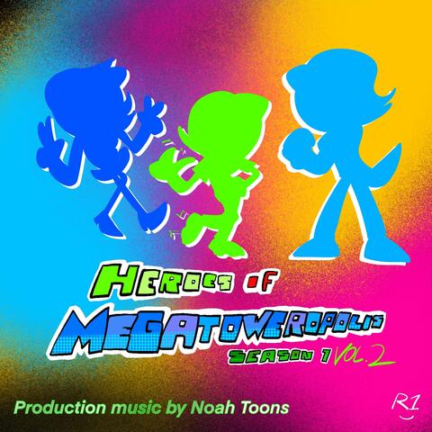 Heroes of Megatoweropolis Season 1 Volume 2 (Original Webseries Soundtrack) album art