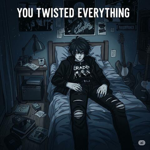 YOU TWISTED EVERYTHING album art
