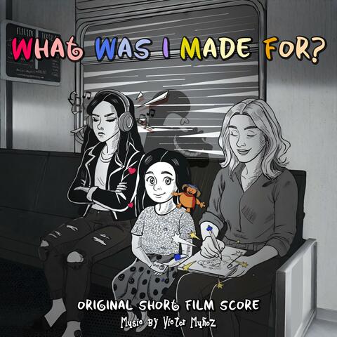 What Was I Made For? (Original Short Film Score) album art