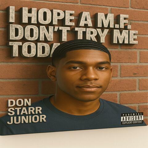 I HOPE A M.F DON'T TRY ME TODAY album art