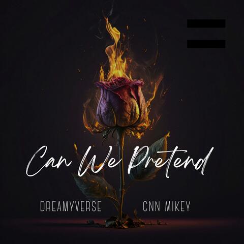 Can We Pretend (feat. CNN Mikey) album art