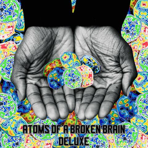 Atoms of a Broken Brain: Deluxe album art