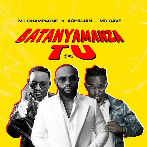 Batanyamanza Tu Remix (feat. Mr gave & Achillian) album art