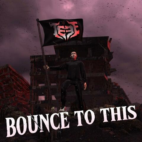 BOUNCE TO THIS album art