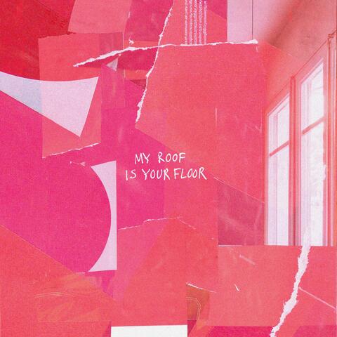 My Roof Is Your Floor album art
