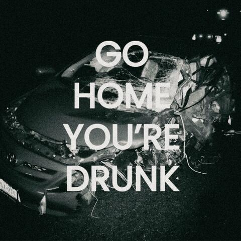 Go Home, You're Drunk album art