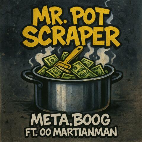 Mr. Pot Scraper (feat. 00 MartianMan) album art