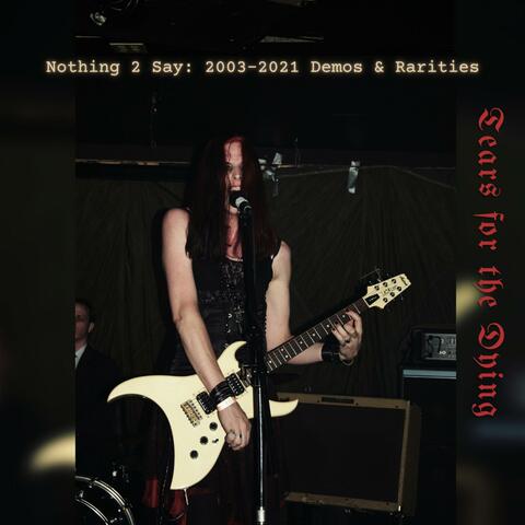 Nothing 2 Say: 2003-2021 Demos & Rarities album art