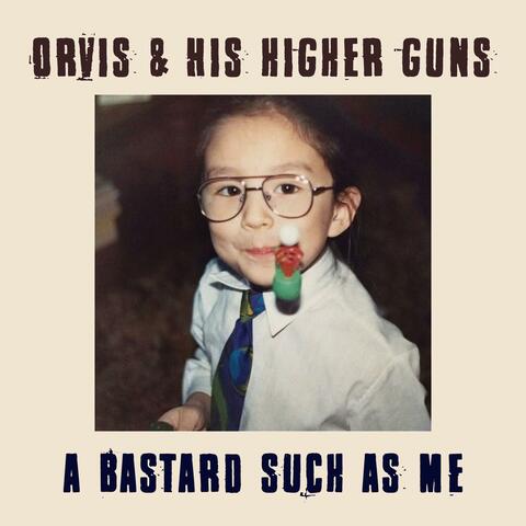 A Bastard Such As Me album art