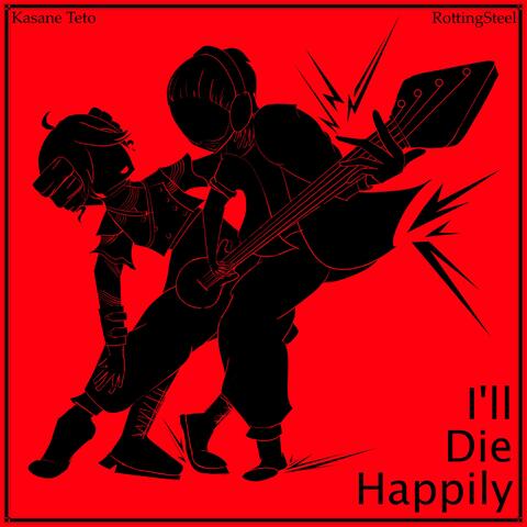 I'll Die Happily album art