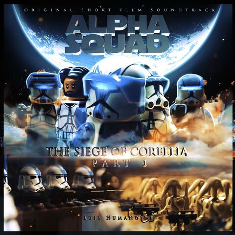 Alpha Squad: The Siege of Corellia, Part 1 (Original Short Film Soundtrack) album art
