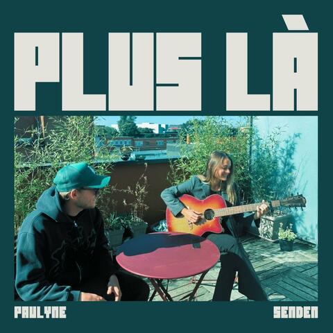 Plus là (feat. SendenAAA) album art