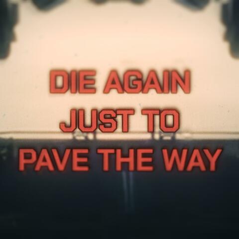 Die Again Just to Pave the Way album art
