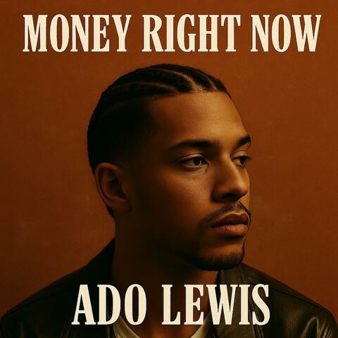 Money Right Now (feat. Ado Lewis) album art