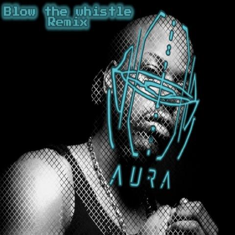 Blow the wistle (The Aura Mix) album art