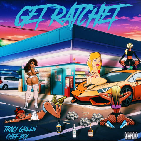 Get Ratchet (feat. Chef Boy) album art