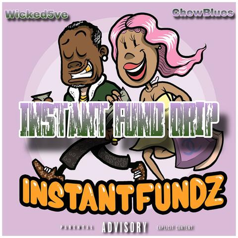 Instant Fund Drip (feat. ChewBlues) album art