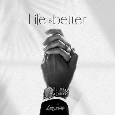 Life is Better album art
