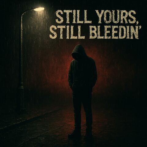 $till Yours, $till Bleedin' album art